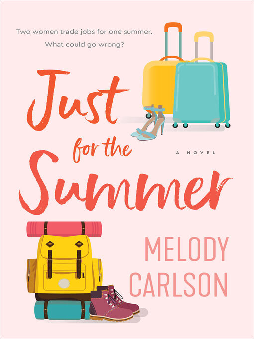 Title details for Just for the Summer by Melody Carlson - Wait list